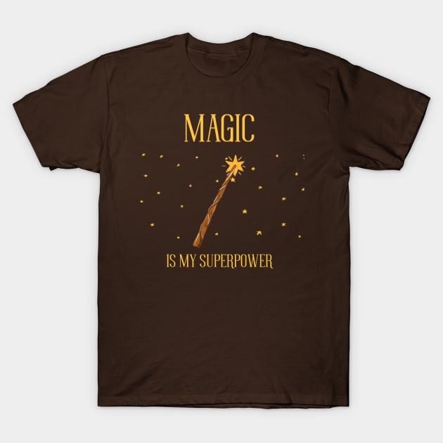 Magic is my superpower T-Shirt by DQOW